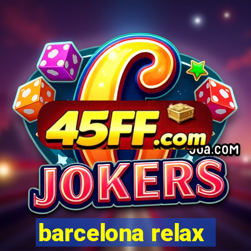 barcelona relax